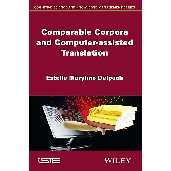 Comparable Corpora and Computer-assisted Translation, Estelle Maryline Delpech