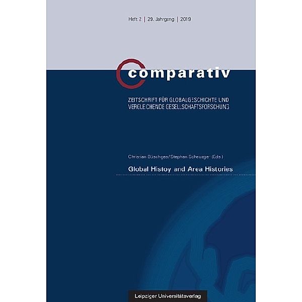 Comparativ - Zeitschrift für Globalgeschichte und vergleichenden Gesellschaftsforschung / 2/2019 / Global History and Area Histories