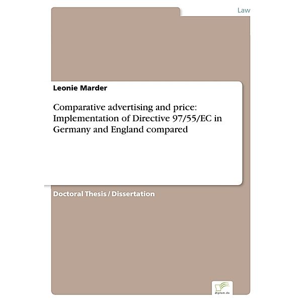 Comparative advertising and price: Implementation of Directive 97/55/EC in Germany and England compared, Leonie Marder