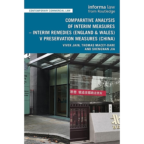Comparative Analysis of Interim Measures - Interim Remedies (England & Wales) v Preservation Measures (China), Vivek Jain, Thomas Macey-Dare, Shengnan Jia