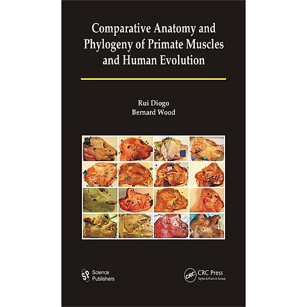 Comparative Anatomy and Phylogeny of Primate Muscles and Human Evolution, Rui Diogo, Bernard A. Wood