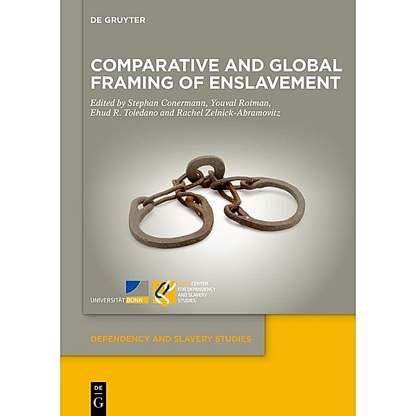 Comparative and Global Framing of Enslavement / Dependency and Slavery Studies Bd.9