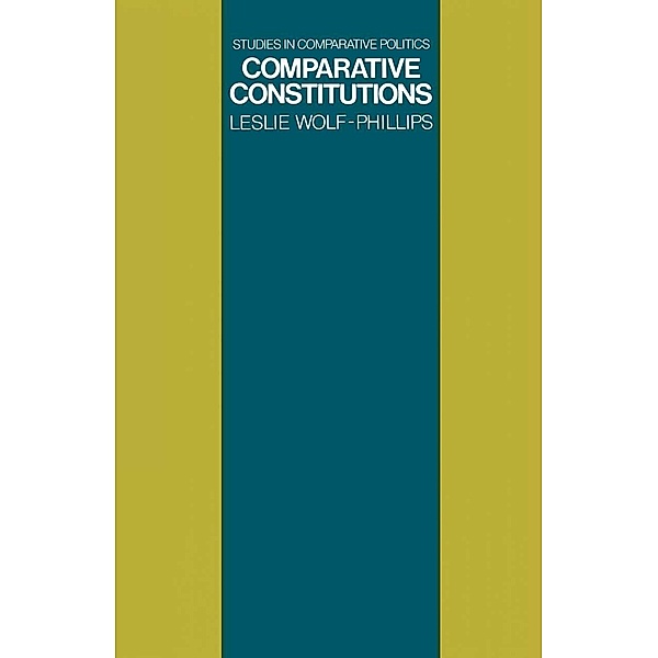 Comparative Constitutions / Study in Comparative Policy, L. Wolf Phillips