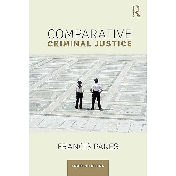 Comparative Criminal Justice, Francis Pakes