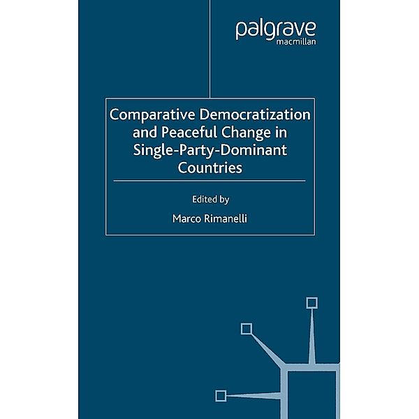 Comparative Democratization and Peaceful Change in Single-Party-Dominant Countries