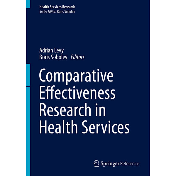 Comparative Effectiveness Research in Health Services, Adrian Levy