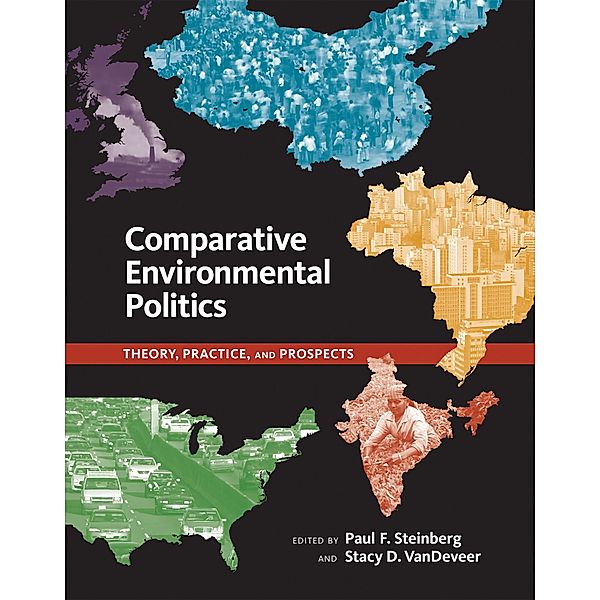 Comparative Environmental Politics / American and Comparative Environmental Policy, Paul F. Steinberg, Stacy D. VanDeveer