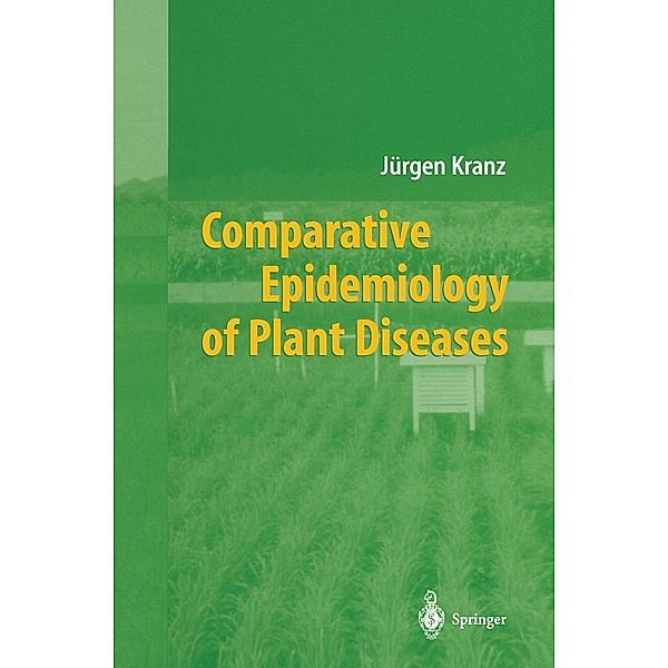 Comparative Epidemiology of Plant Diseases, Jürgen Kranz