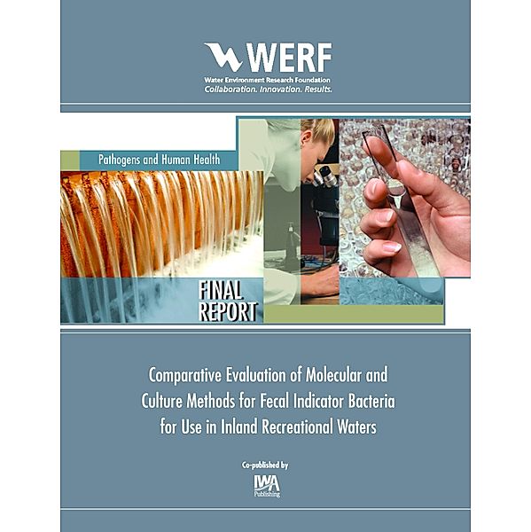 Comparative Evaluation of Molecular and Culture Methods for Fecal Indicator Bacteria for Use in Inland Recreational Waters, Julie Kinzelman