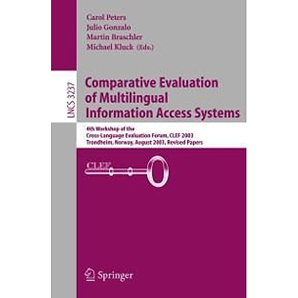 Comparative Evaluation of Multilingual Information Access Systems / Lecture Notes in Computer Science Bd.3237