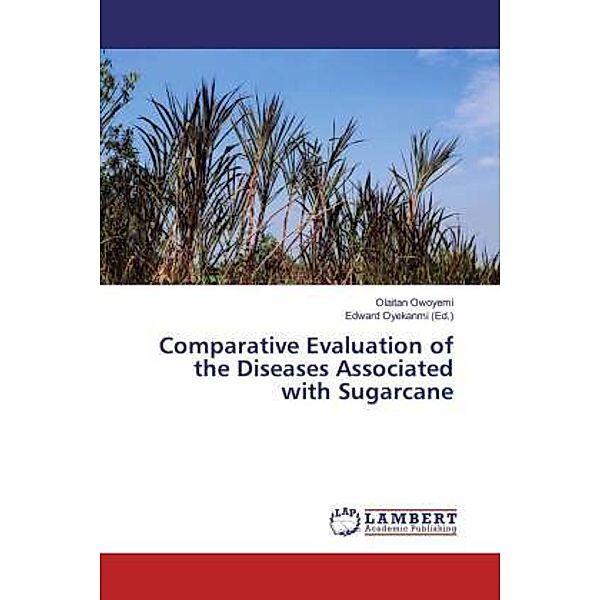 Comparative Evaluation of the Diseases Associated with Sugarcane, Olaitan Owoyemi