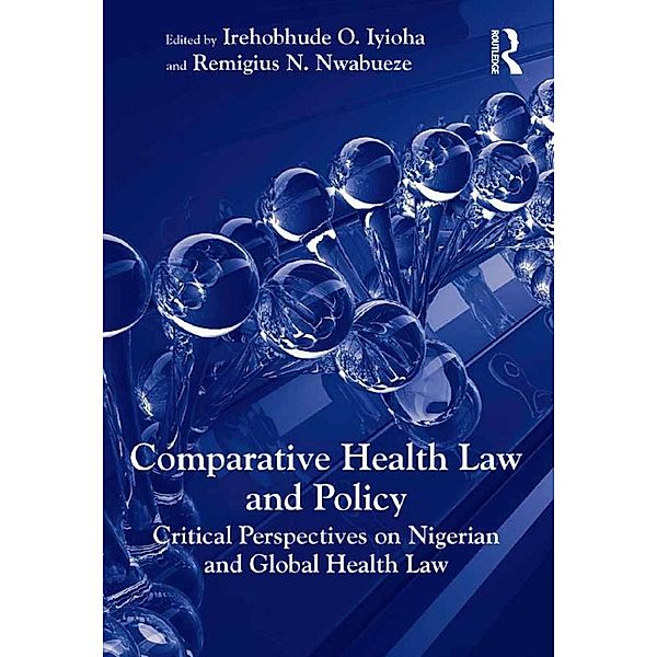 Comparative Health Law and Policy, Irehobhude O. Iyioha, Remigius N. Nwabueze