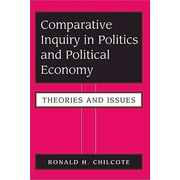 Comparative Inquiry In Politics And Political Economy, Ronald H Chilcote
