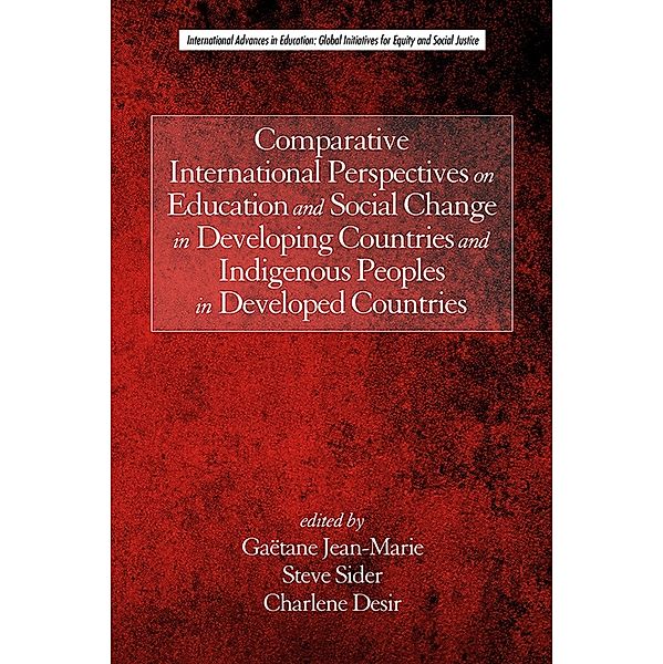 Comparative International Perspectives on Education and Social Change in Developing Countries and Indigenous Peoples in Developed Countries