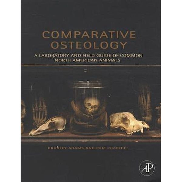 Comparative Osteology, Bradley Adams, Pam Crabtree