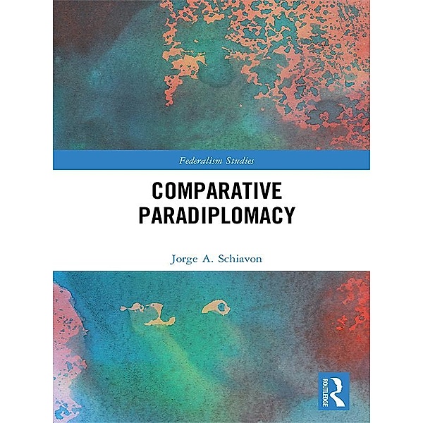 Comparative Paradiplomacy, Jorge Schiavon