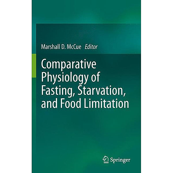 Comparative Physiology of Fasting, Starvation, and Food Limitation