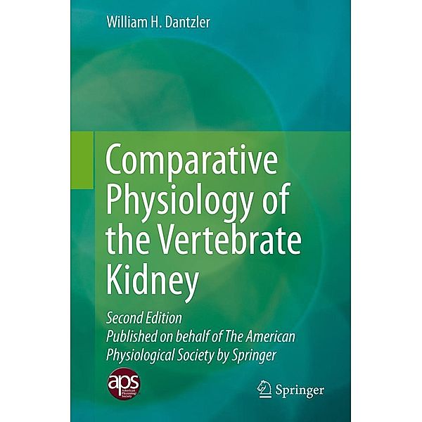 Comparative Physiology of the Vertebrate Kidney, William H. Dantzler