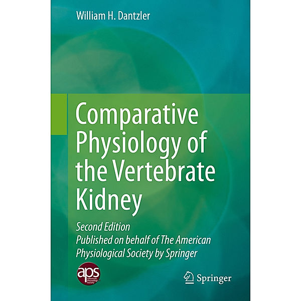 Comparative Physiology of the Vertebrate Kidney, William H. Dantzler