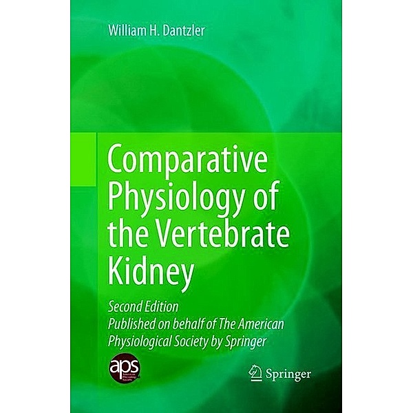 Comparative Physiology of the Vertebrate Kidney, William H. Dantzler