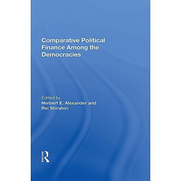 Comparative Political Finance Among The Democracies, Herbert E Alexander