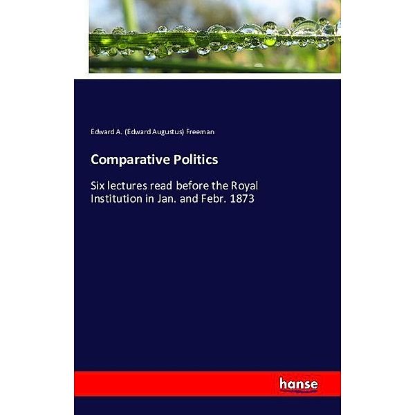 Comparative Politics, Edward Augustus Freeman