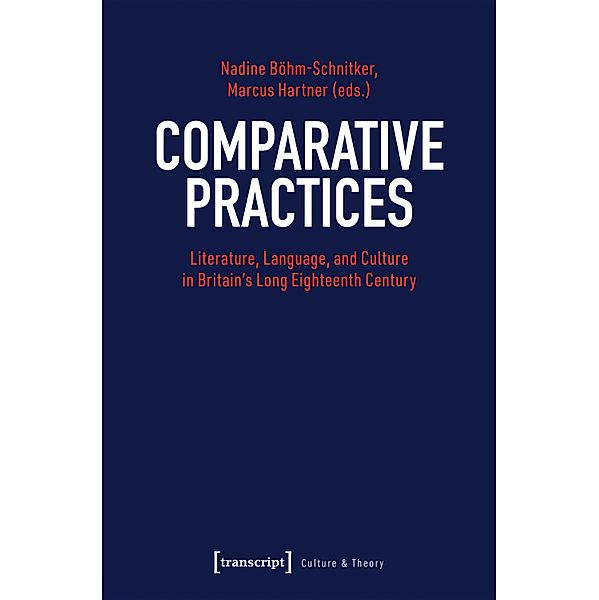 Comparative Practices / Edition Kulturwissenschaft Bd.258