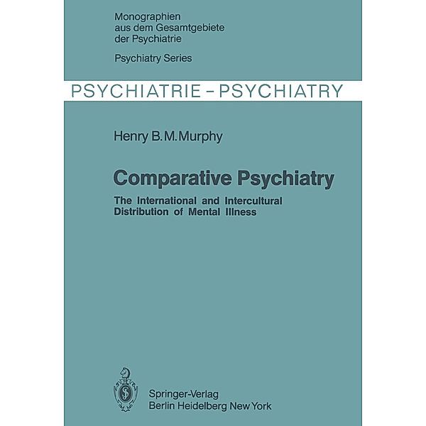 Comparative Psychiatry / Monographien aus dem Gesamtgebiete der Psychiatrie Bd.28, H. B. M. Murphy