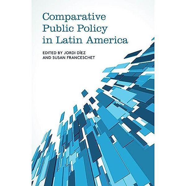 Comparative Public Policy in Latin America, Jordi Diez, Susan Franceschet