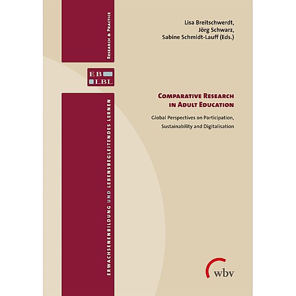 Comparative Research in Adult Education / Erwachsenenbildung und lebensbegleitendes Lernen - Forschung & Praxis Bd.51