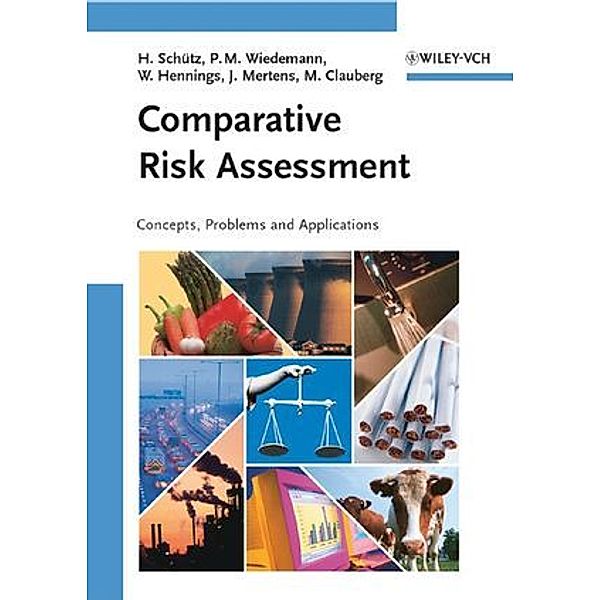 Comparative Risk Assessment, Holger Schütz, Peter M. Wiedemann, Wilfried Hennings, Johannes Mertens, Martin Clauberg