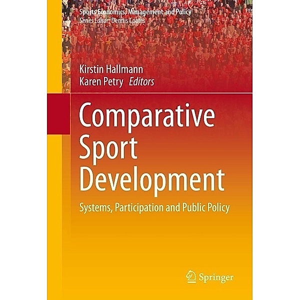 Comparative Sport Development / Sports Economics, Management and Policy Bd.8