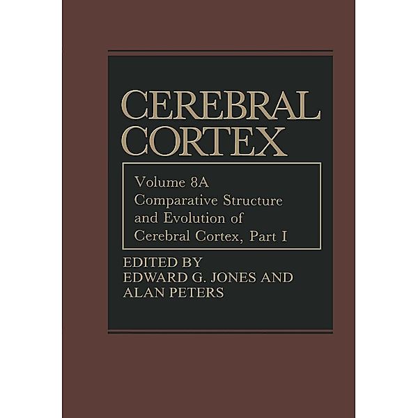 Comparative Structure and Evolution of Cerebral Cortex, Part I / Cerebral Cortex Bd.8A