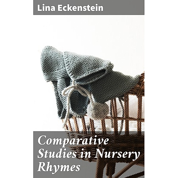 Comparative Studies in Nursery Rhymes, Lina Eckenstein