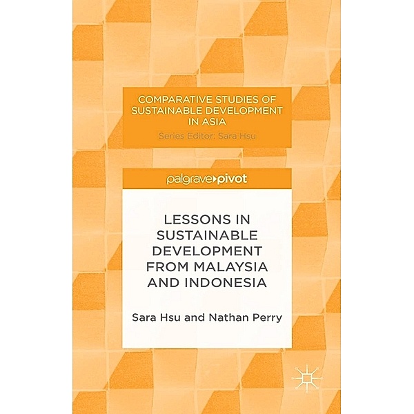 Comparative Studies of Sustainable Development in Asia / Lessons in Sustainable Development from Malaysia and Indonesia, S. Hsu, N. Perry