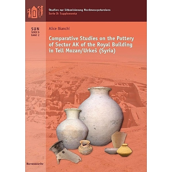 Comparative Studies on the Pottery of Sector AK of the Royal Building in Tell Mozan/UrkeS (Syria), Alice Bianchi