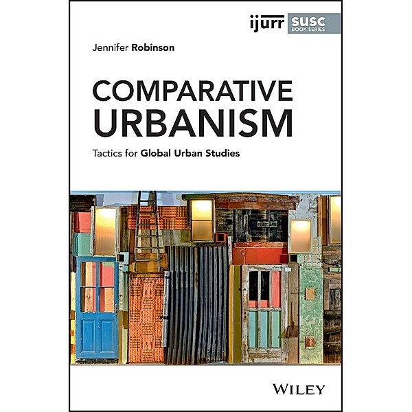 Comparative Urbanism / Studies in Urban and Social Change, Jennifer Robinson