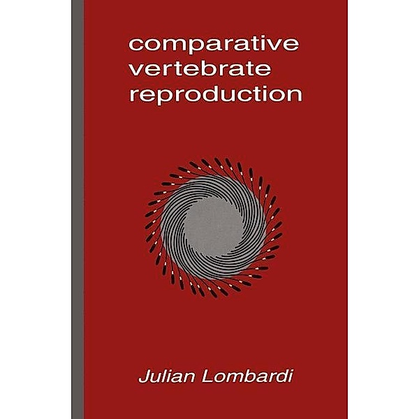 Comparative Vertebrate Reproduction, Julian Lombardi