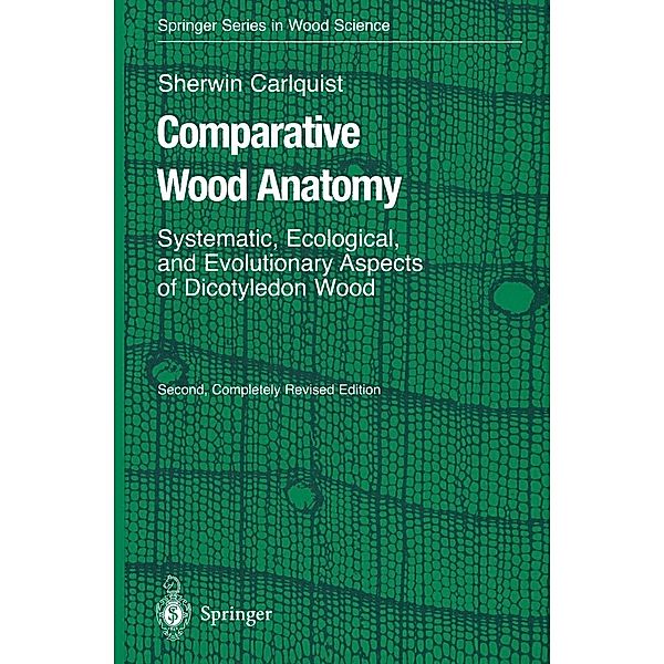Comparative Wood Anatomy / Springer Series in Wood Science, Sherwin Carlquist