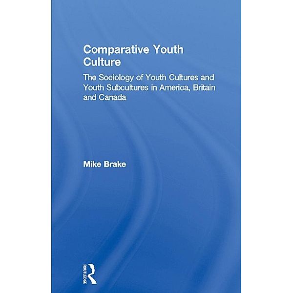 Comparative Youth Culture, Mike Brake