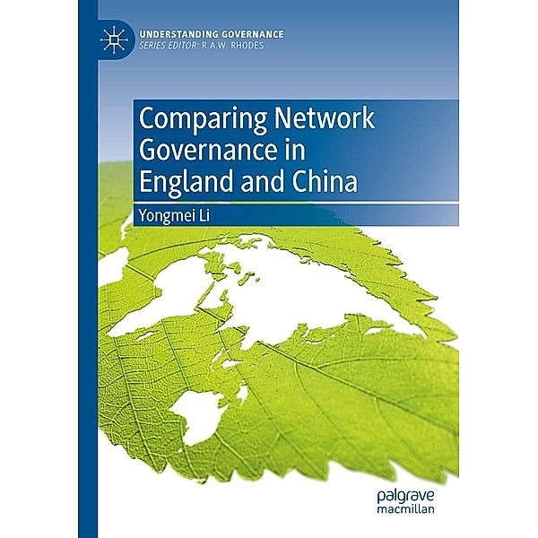 Comparing Network Governance in England and China / Understanding Governance, Yongmei Li