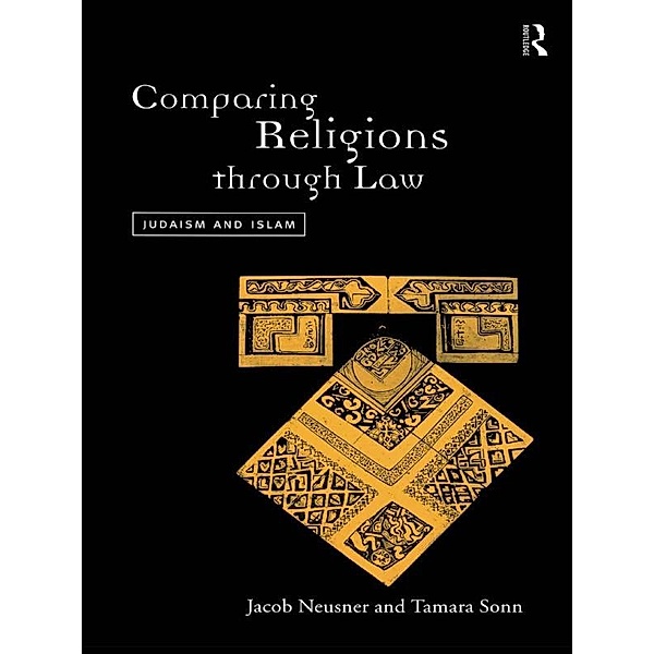 Comparing Religions Through Law, Jacob Neusner, Tamara Sonn