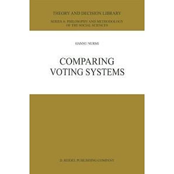 Comparing Voting Systems / Theory and Decision Library A: Bd.3, Hannu Nurmi