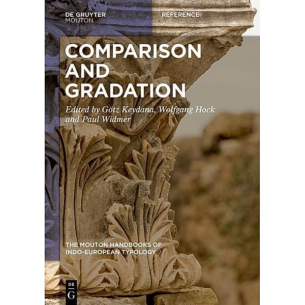 Comparison and Gradation in Indo-European / The Mouton Handbooks of Indo-European Typology Bd.1