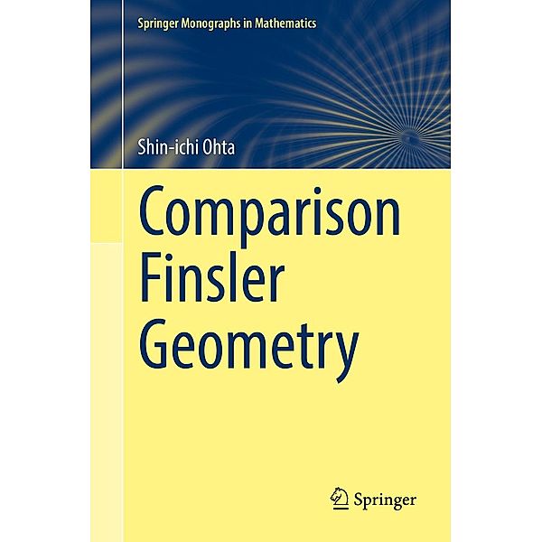 Comparison Finsler Geometry / Springer Monographs in Mathematics, Shin-ichi Ohta