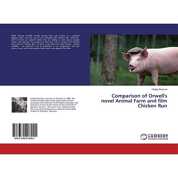 Comparison of Orwell's novel Animal Farm and film Chicken Run, Tadeja Premrov