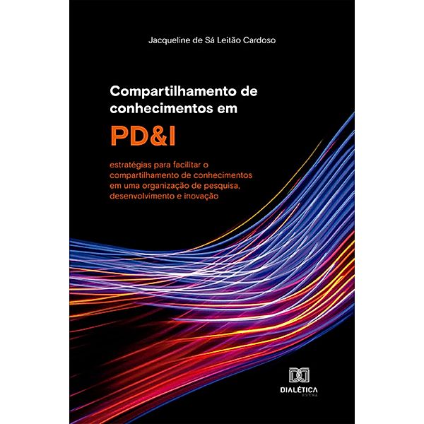 Compartilhamento de conhecimentos em PD&I, Jacqueline de Sá Leitão Cardoso