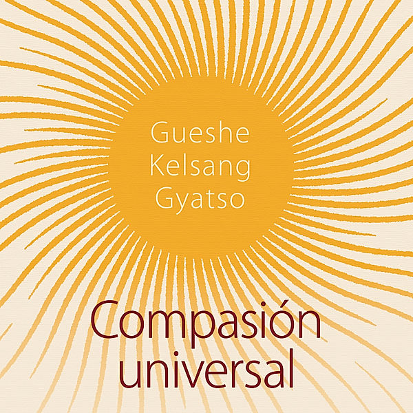 Compasión universal, Gueshe Kelsang Gyatso