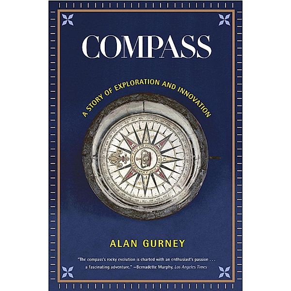 Compass: A Story of Exploration and Innovation, Alan Gurney