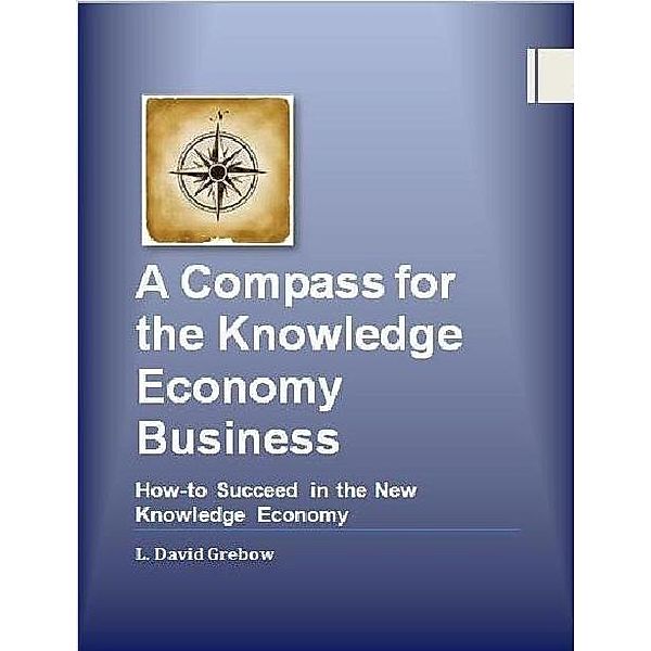 Compass for the Knowledge Economy / David Grebow, David Grebow